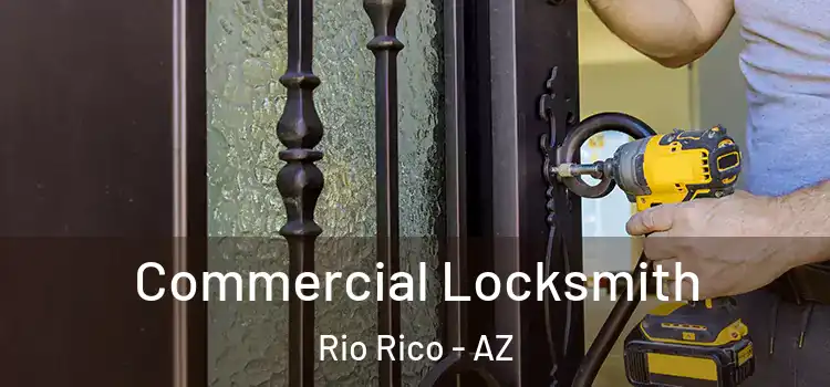  Commercial Locksmith Rio Rico - AZ