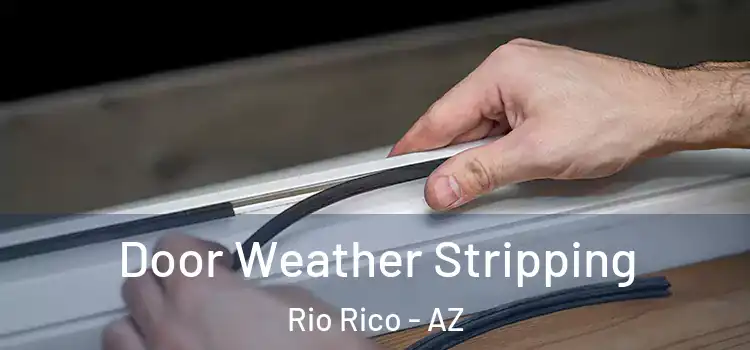 Door Weather Stripping Rio Rico - AZ