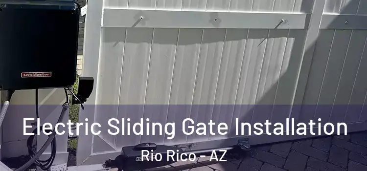 Electric Sliding Gate Installation Rio Rico - AZ