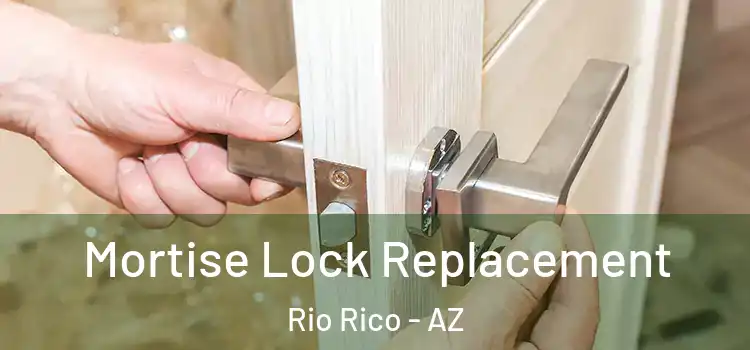 Mortise Lock Replacement Rio Rico - AZ