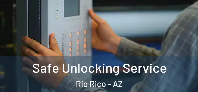 Safe Unlocking Service Rio Rico - AZ