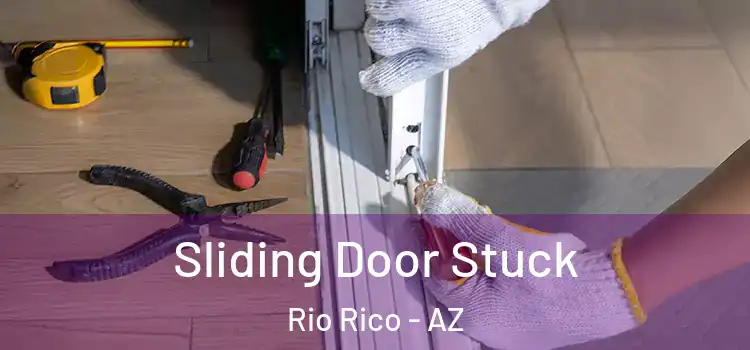 Sliding Door Stuck Rio Rico - AZ
